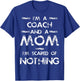 I'm A Coach And A Mom T-Shirt - T-Shirt | Royal
