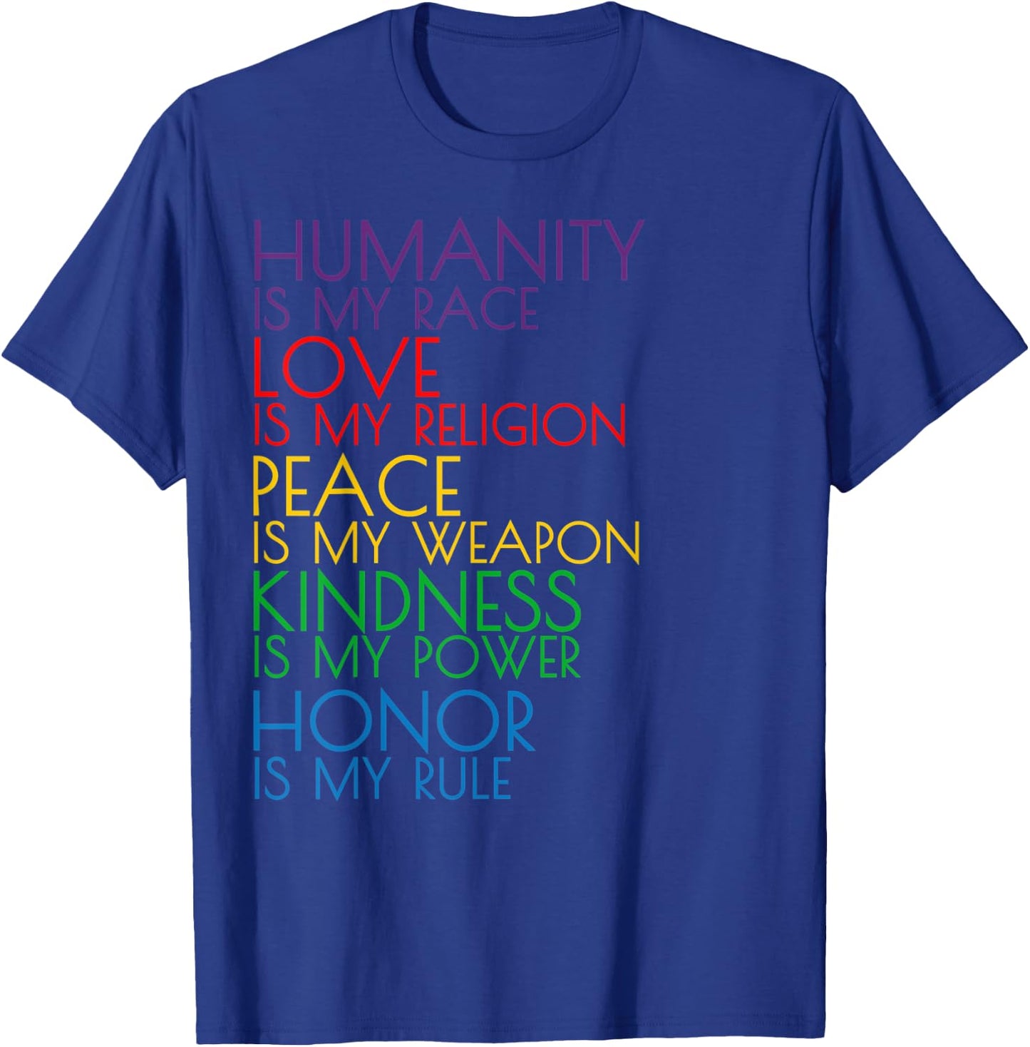 Humanity is my Race Love is my Religion Quote Rainbow T-Shirt - T-Shirt | Royal