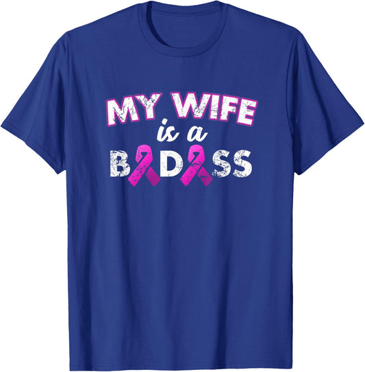 My Wife is a Badass Breast Cancer Awareness T-Shirt - T-Shirt | Royal