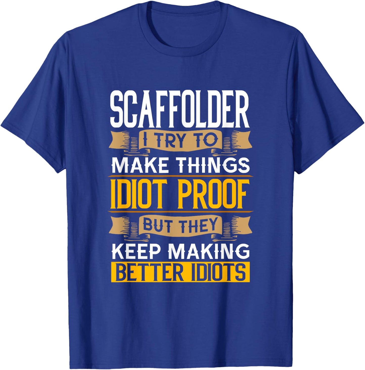 Scaffolder Sarcastic Graphic Funny Scaffolders T-Shirt - T-Shirt | Royal