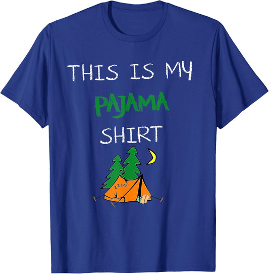 This Is My Pajama Shirt Funny Camping Lovers Gift Camper pjs T-Shirt - T-Shirt | Royal