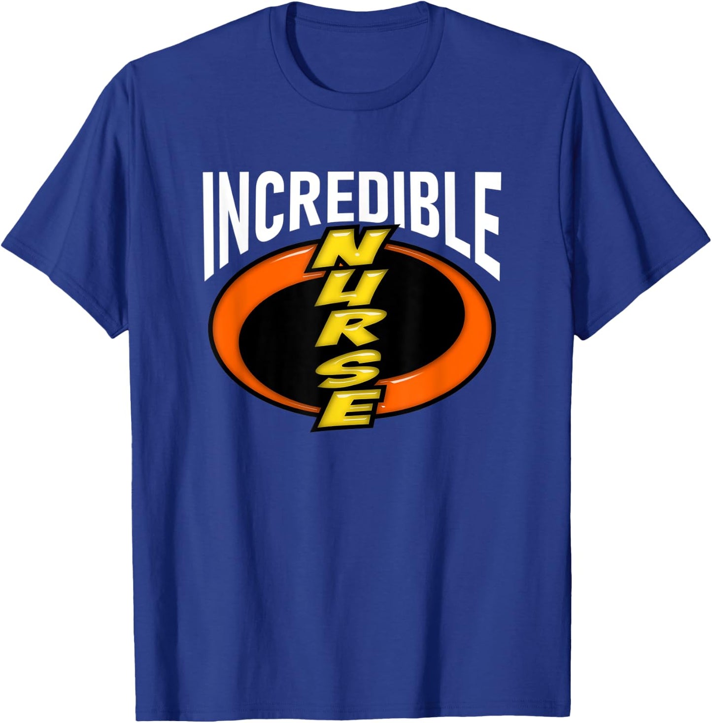 Nurse Incredible Funny Shirt T-Shirt - T-Shirt | Royal