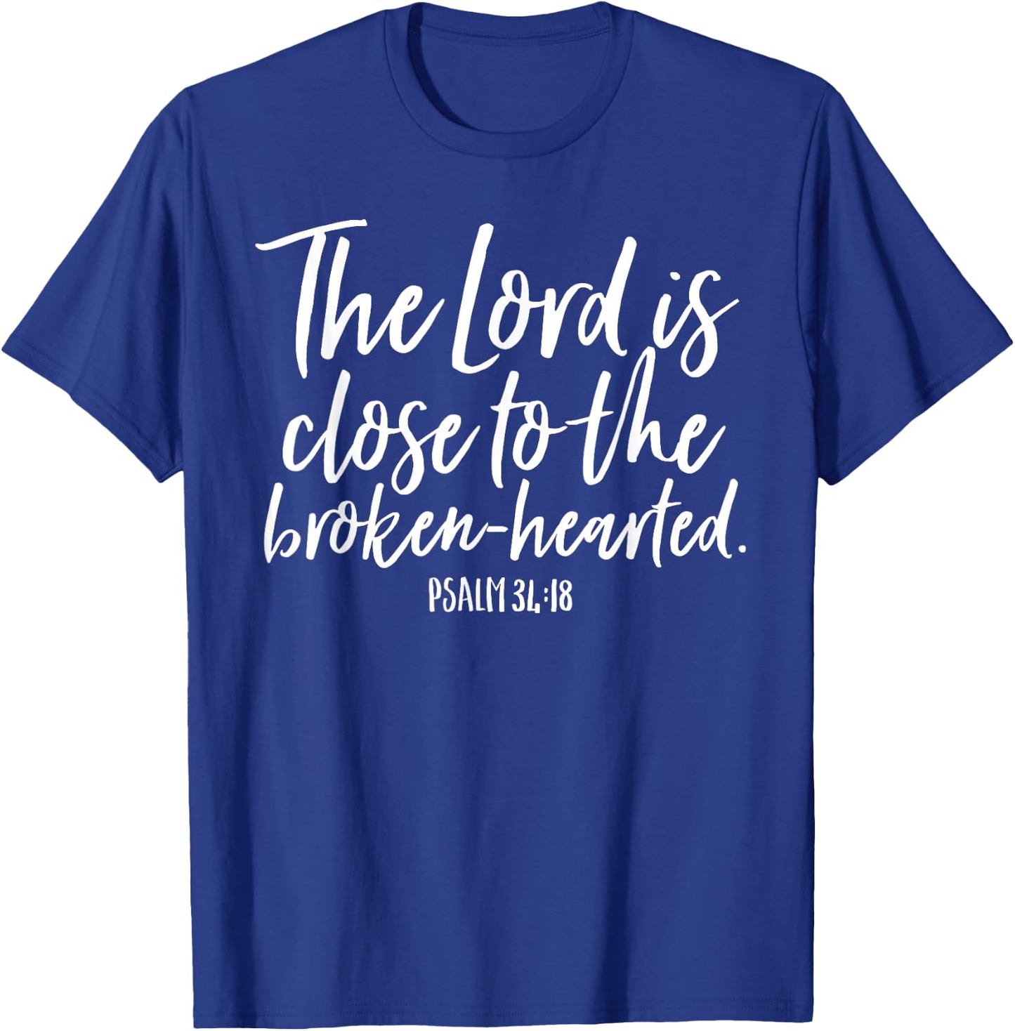 The Lord is Close To The Brokenhearted Comfort Peace Shirt T-Shirt - T-Shirt | Royal