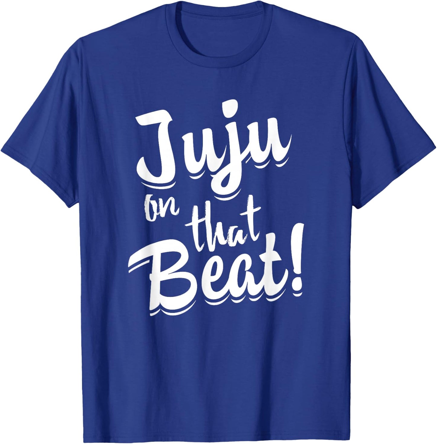 Juju on that Beat Funny Teen Lingo Shirt T-Shirt - T-Shirt | Royal