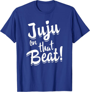 Juju on that Beat Funny Teen Lingo Shirt T-Shirt - T-Shirt | Royal