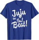 Juju on that Beat Funny Teen Lingo Shirt T-Shirt - T-Shirt | Royal