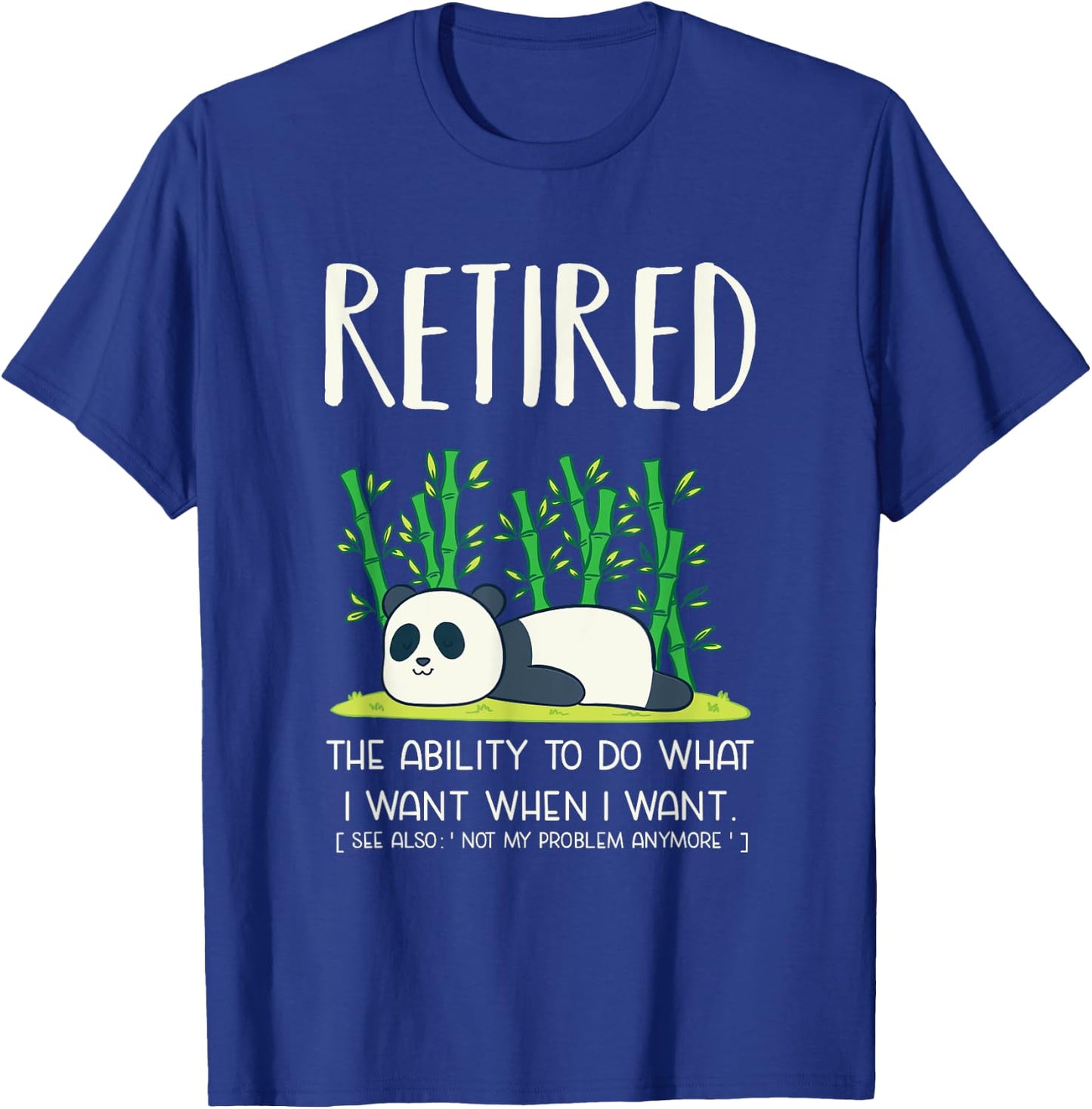 Retired Definitin Lazy Panda T Shirt Retirement Gag Shirt T-Shirt - T-Shirt | Royal
