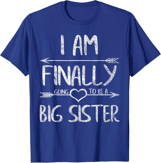 Older Sister Shirt I Am Finally Going To Be A Big Sister T-Shirt - T-Shirt | Royal