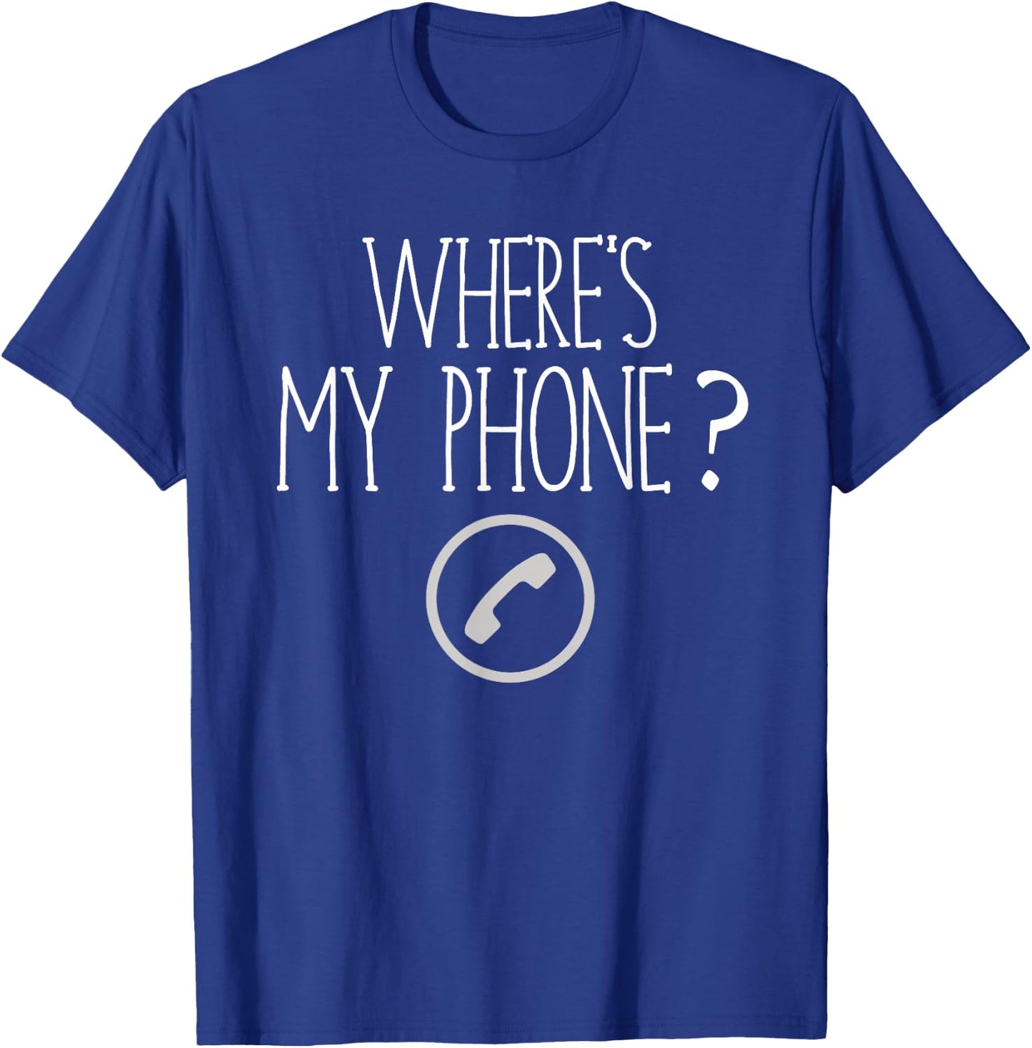 Where Is My Phone Funny Retro English Where's My Phone T-Shirt - T-Shirt | Royal