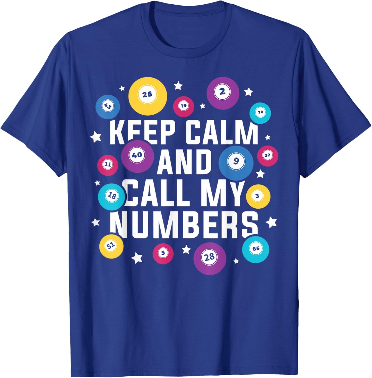 Funny Bingo Player Keep Calm And Call My Numbers T-Shirt - T-Shirt | Royal
