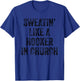 Sweatin Like A Hooker In Church T-Shirt - T-Shirt | Royal