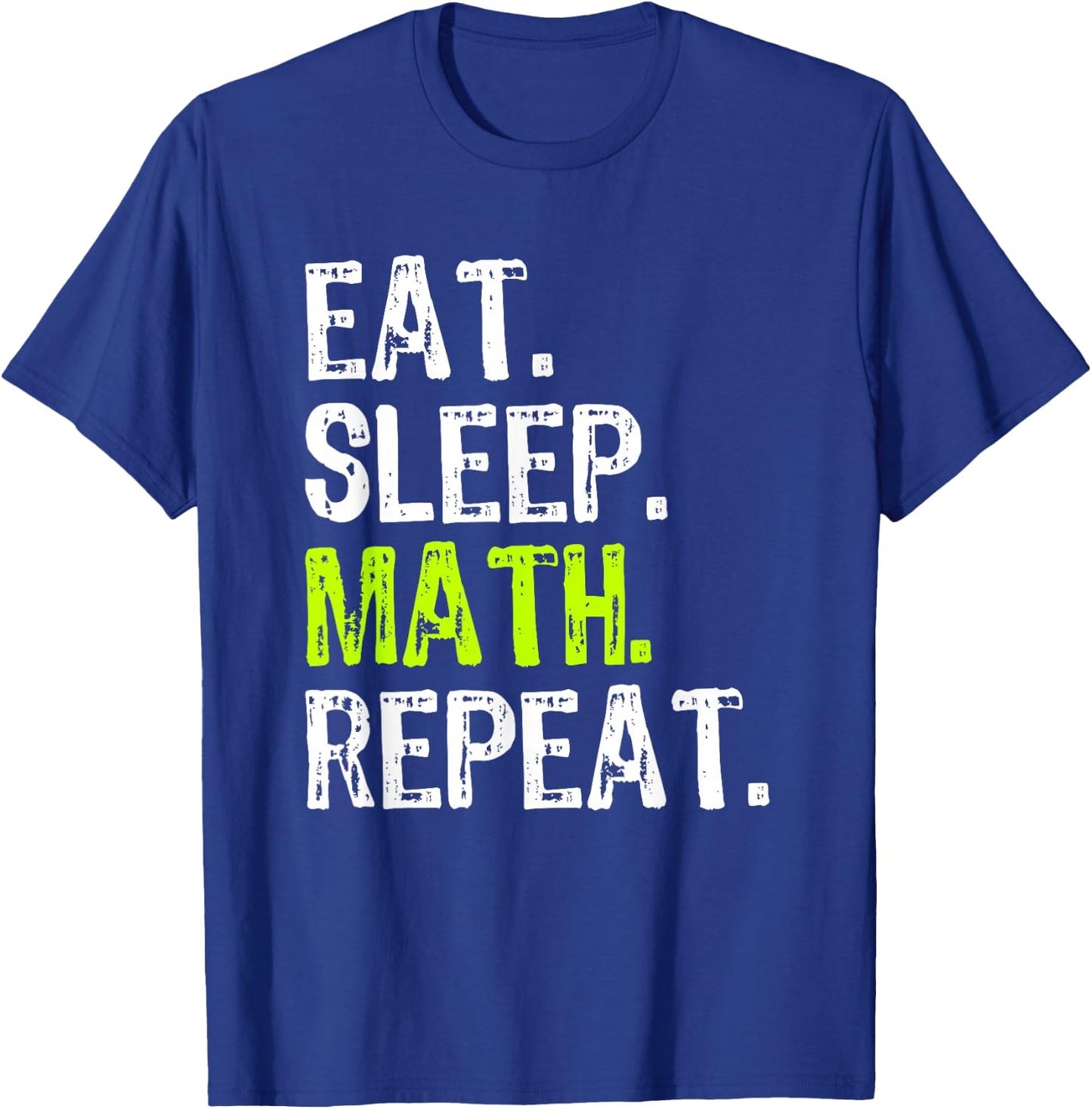 Eat Sleep Math Repeat Teacher Lover Funny T-Shirt - T-Shirt | Royal