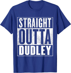 Dudley Straight Outta Dudley T-Shirt - T-Shirt | Royal