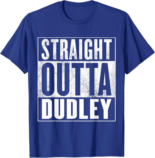 Dudley Straight Outta Dudley T-Shirt - T-Shirt | Royal