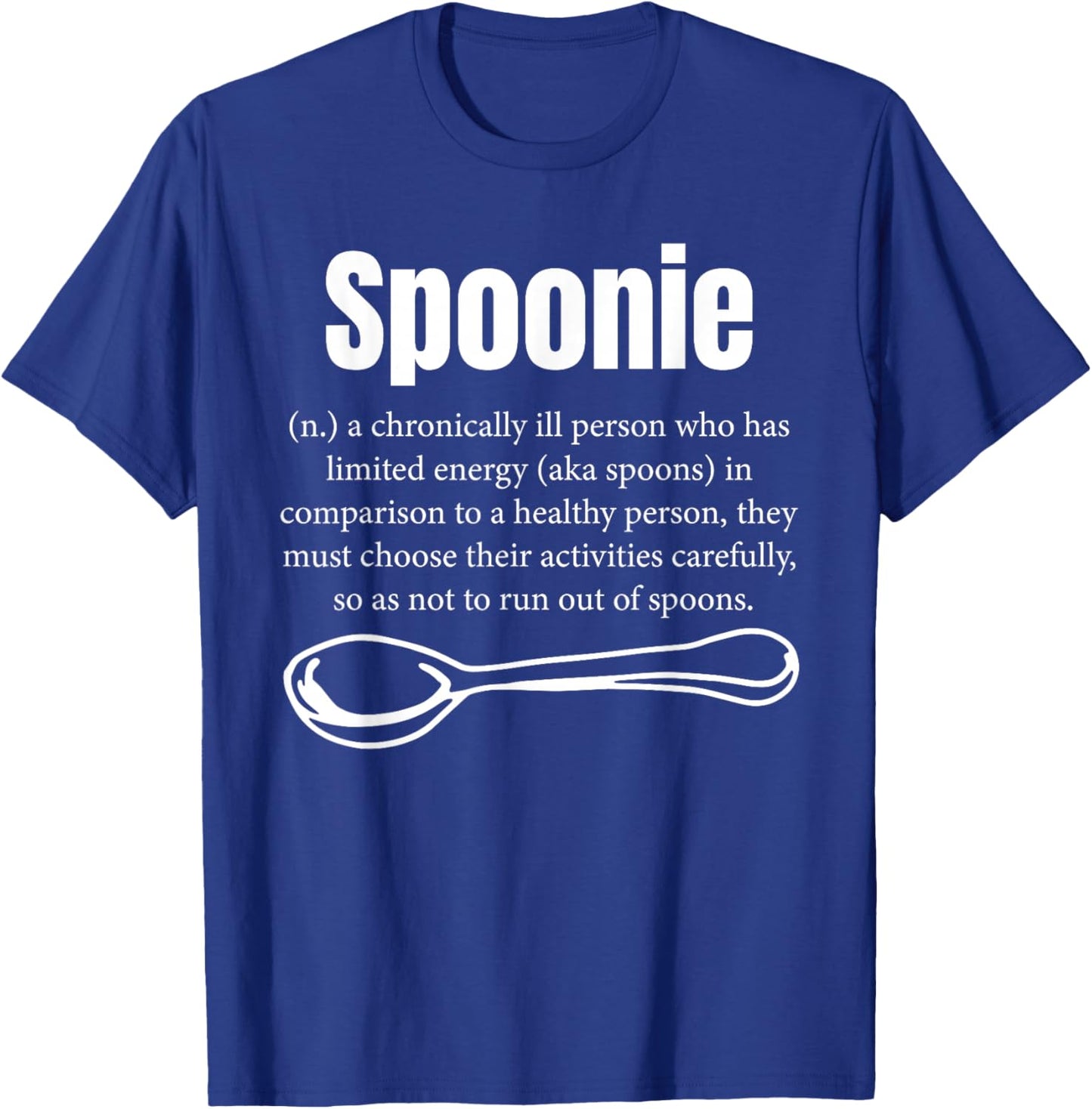 Chronic Disease Spoon Theory Awareness Spoon Theorist T-Shirt - T-Shirt | Royal