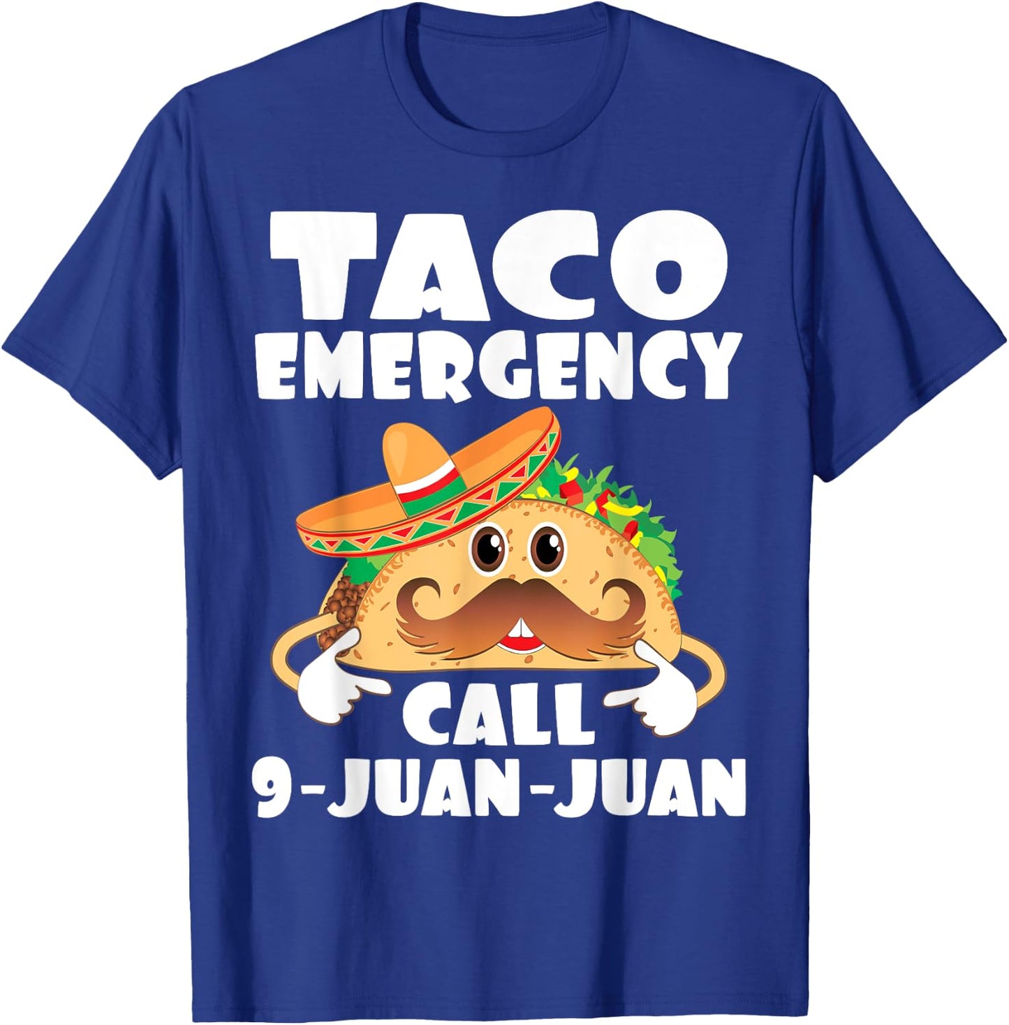 Taco Emergency Call 9 Juan Juan Funny Cinco De Mayo T-Shirt - T-Shirt | Royal