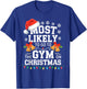 Most Likely To Go To Gym On Christmas Funny Gym Fitness T-Shirt - T-Shirt | Royal