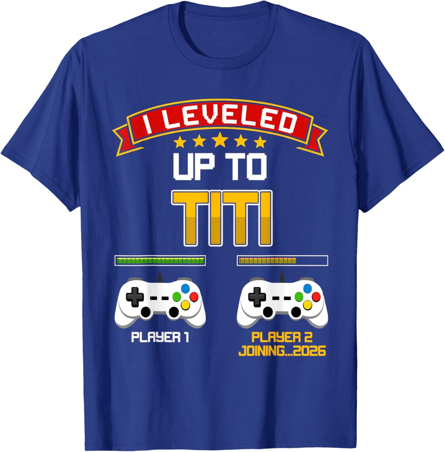 Leveling Up to Titi 2026 Gamer Pregnancy Announcement T-Shirt - T-Shirt | Royal