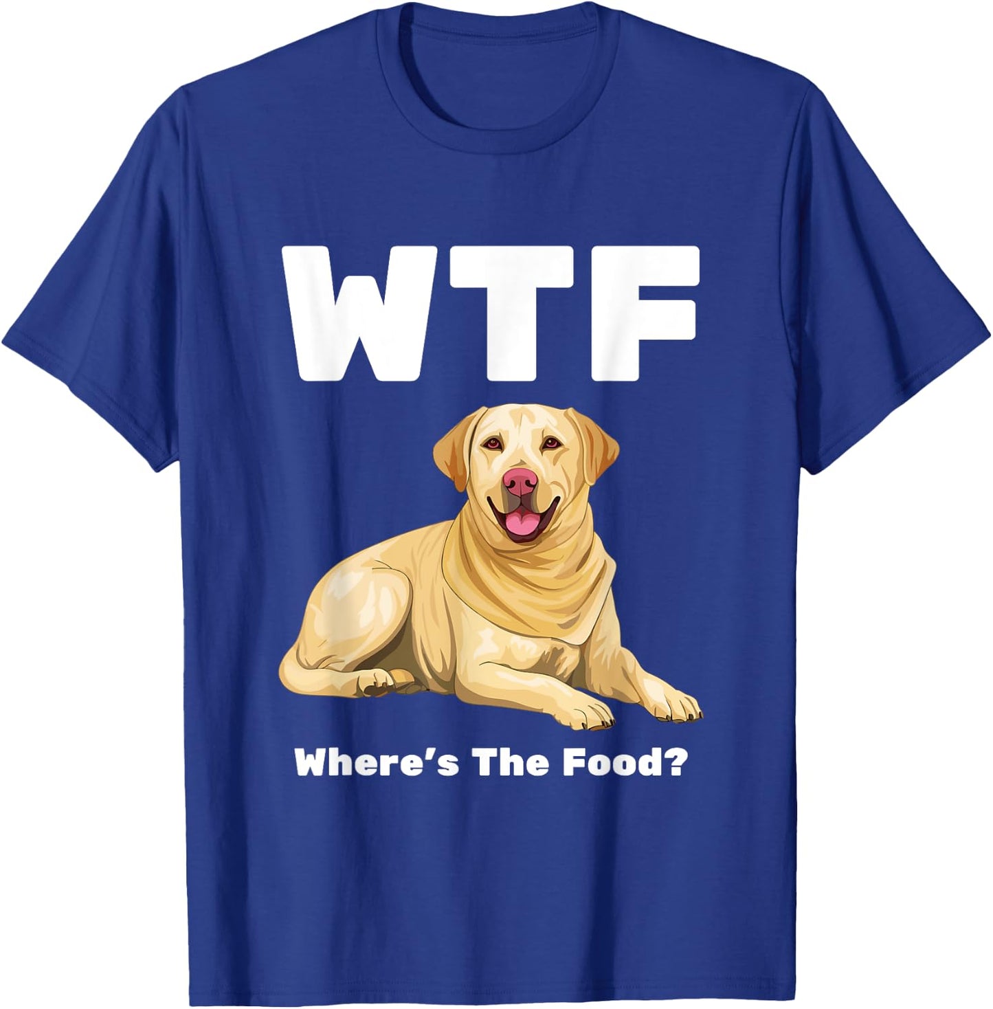 WTF - Where's The Food? Labrador Dog T-Shirt - T-Shirt | Royal