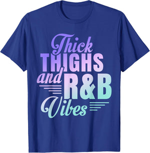 Thick Thighs R&B Vibes T-Shirt - T-Shirt | Royal