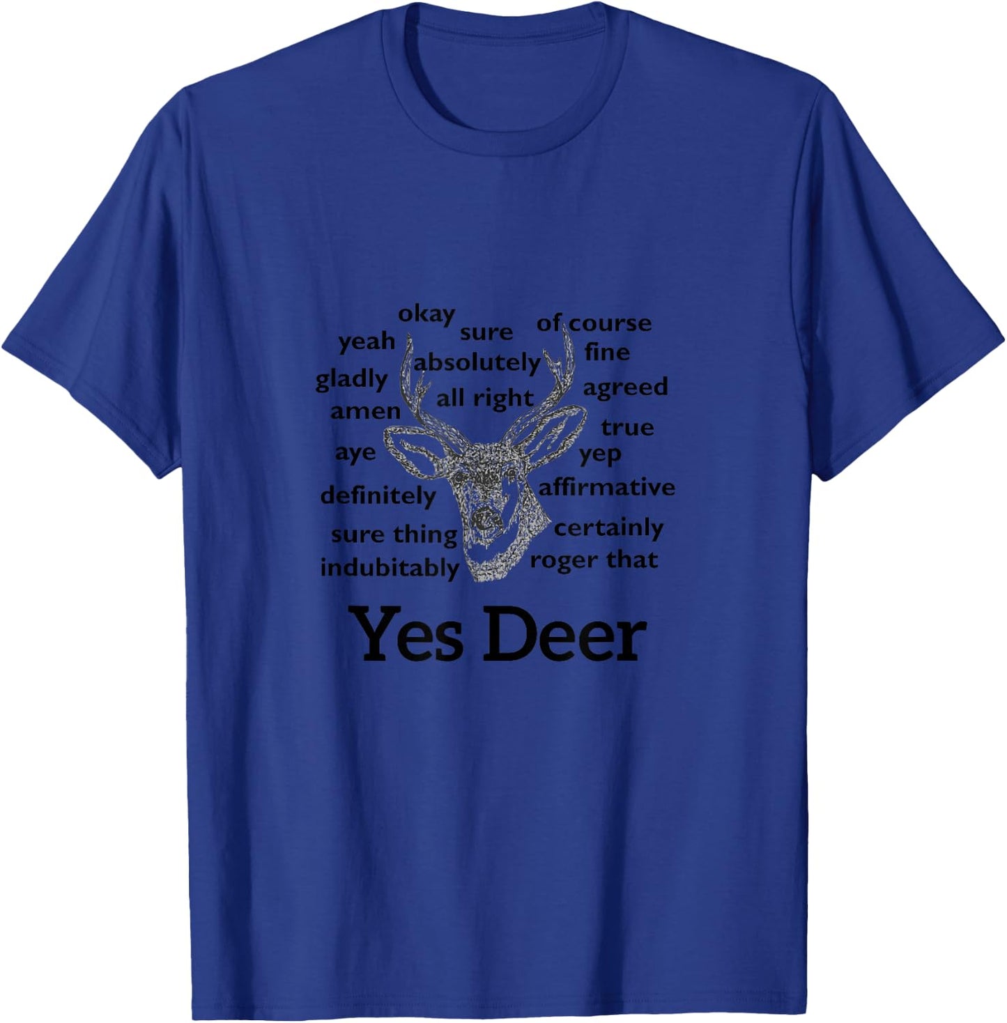 Funny Buck Deer Head Yes Dear, Yes Deer T-Shirt - T-Shirt | Royal