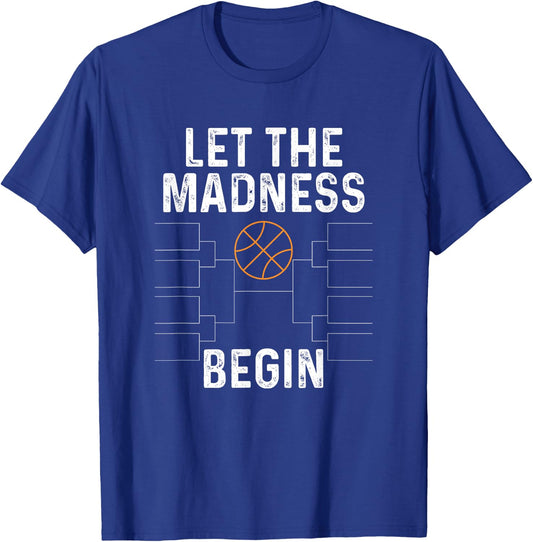 Basketball Bracket Shirt Let The Madness Begin Funny College T-Shirt - T-Shirt | Royal