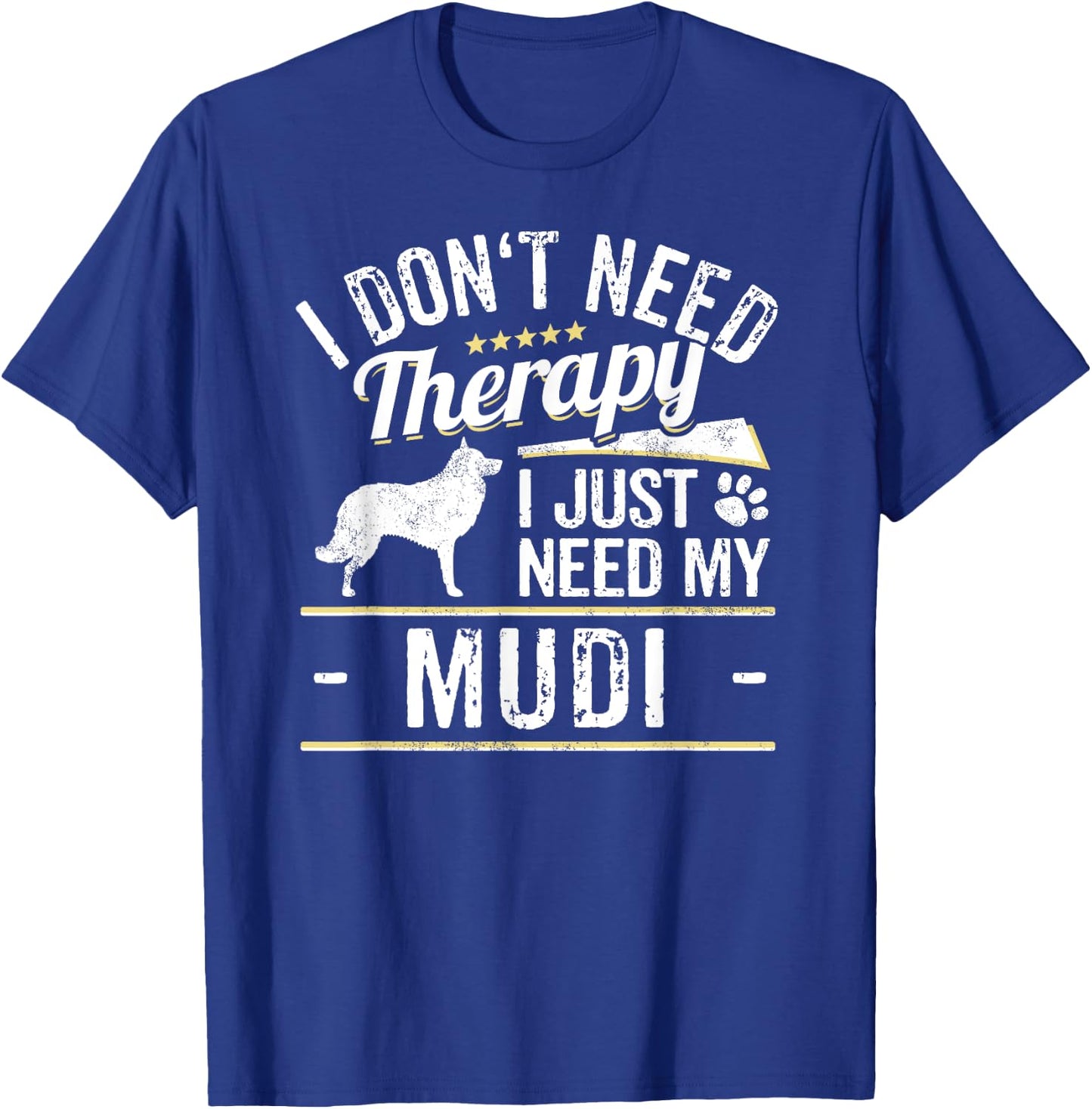 Mudi Gift Dog Gag - Funny Dog Saying Men Women T-Shirt - T-Shirt | Royal
