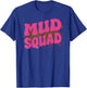 Mud Run Squad Women Friends Mud Girl T-Shirt - T-Shirt | Royal