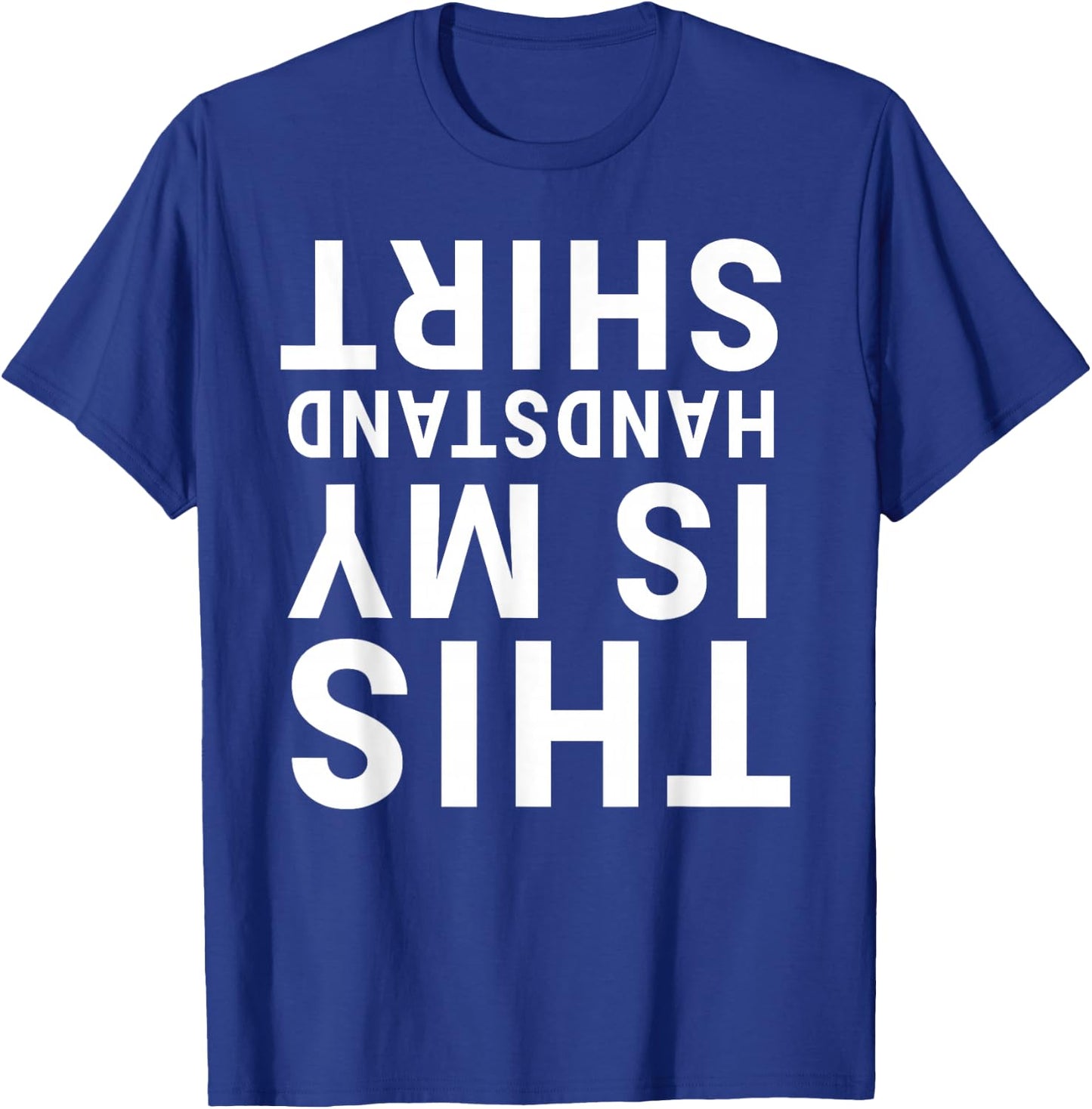 This Is My Handstand Shirt Funny Upside Down Acrobatics Gym T-Shirt - T-Shirt | Royal