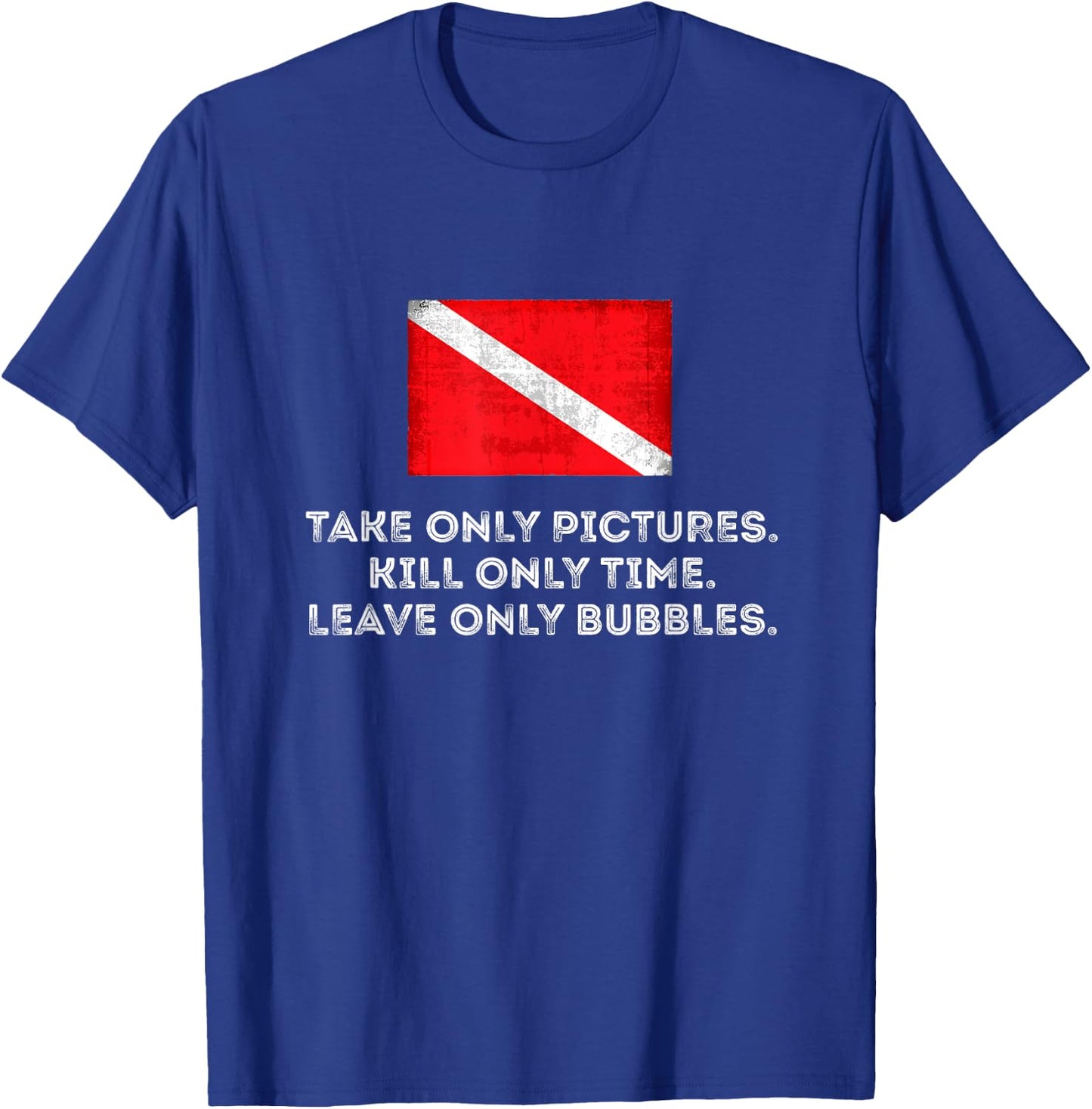 Scuba Diving - Take Pictures, Kill Time, Leave Bubble T-Shirt - T-Shirt | Royal