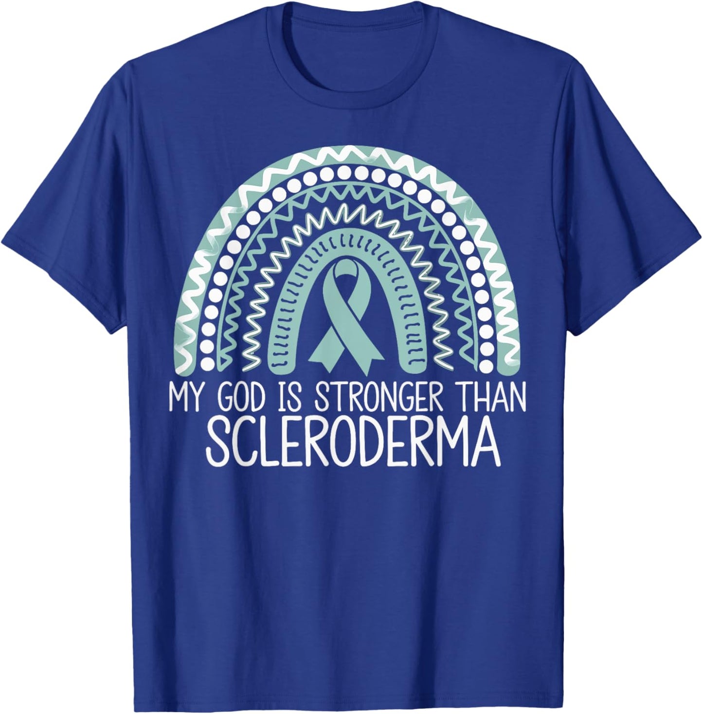 My God Is Stronger Than Scleroderma T-Shirt - T-Shirt | Royal