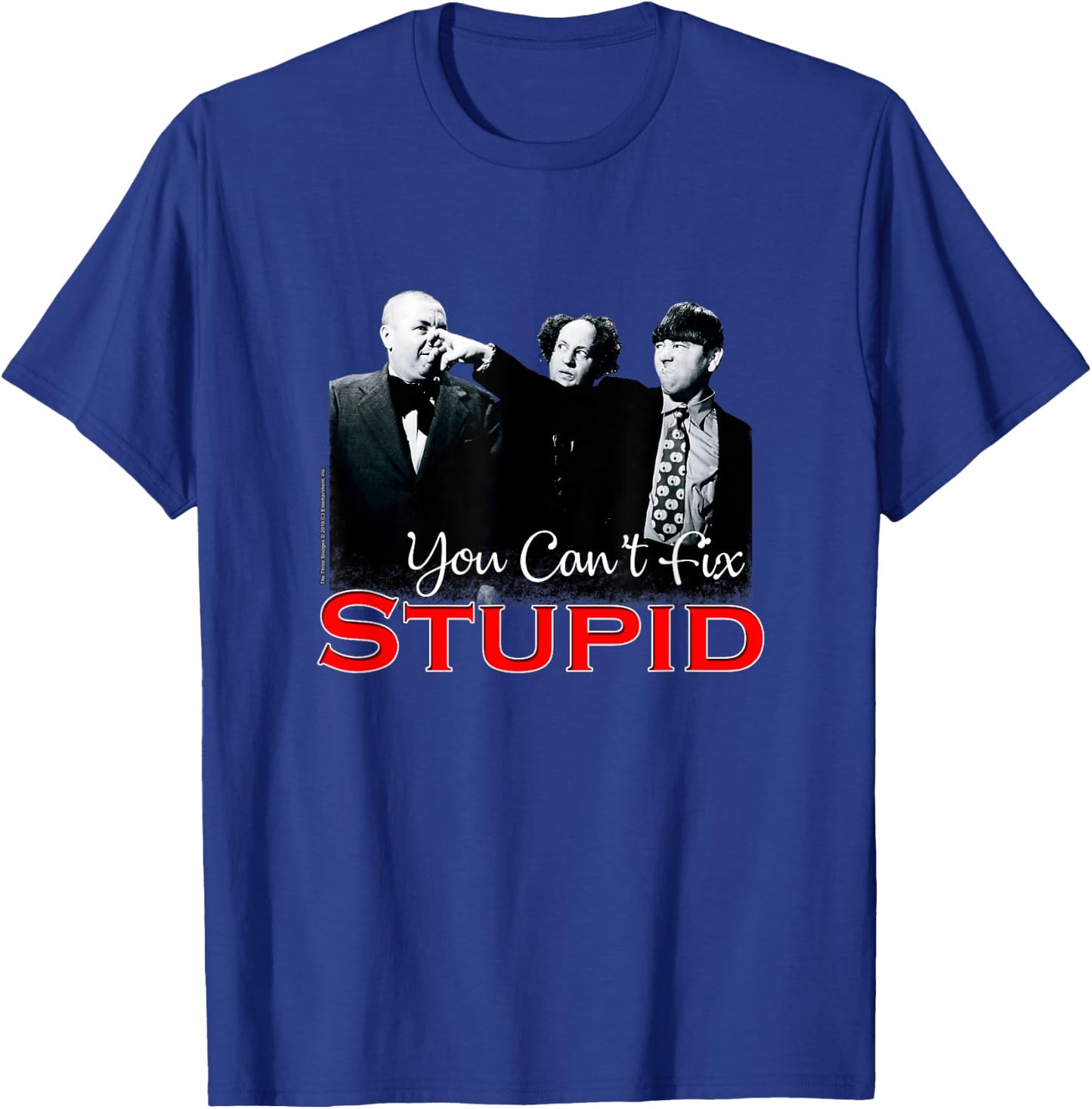 TTS- The Three Stooges You Can't Fix Stupid T-Shirt - T-Shirt | Royal