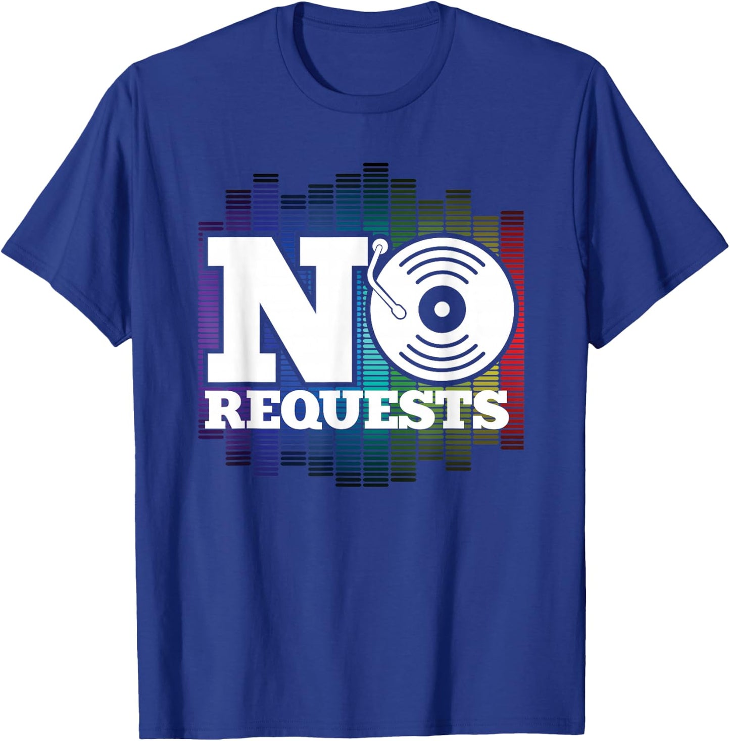 Funny No Request DJ Music Turntable Dance Nightclub Gift T-Shirt - T-Shirt | Royal