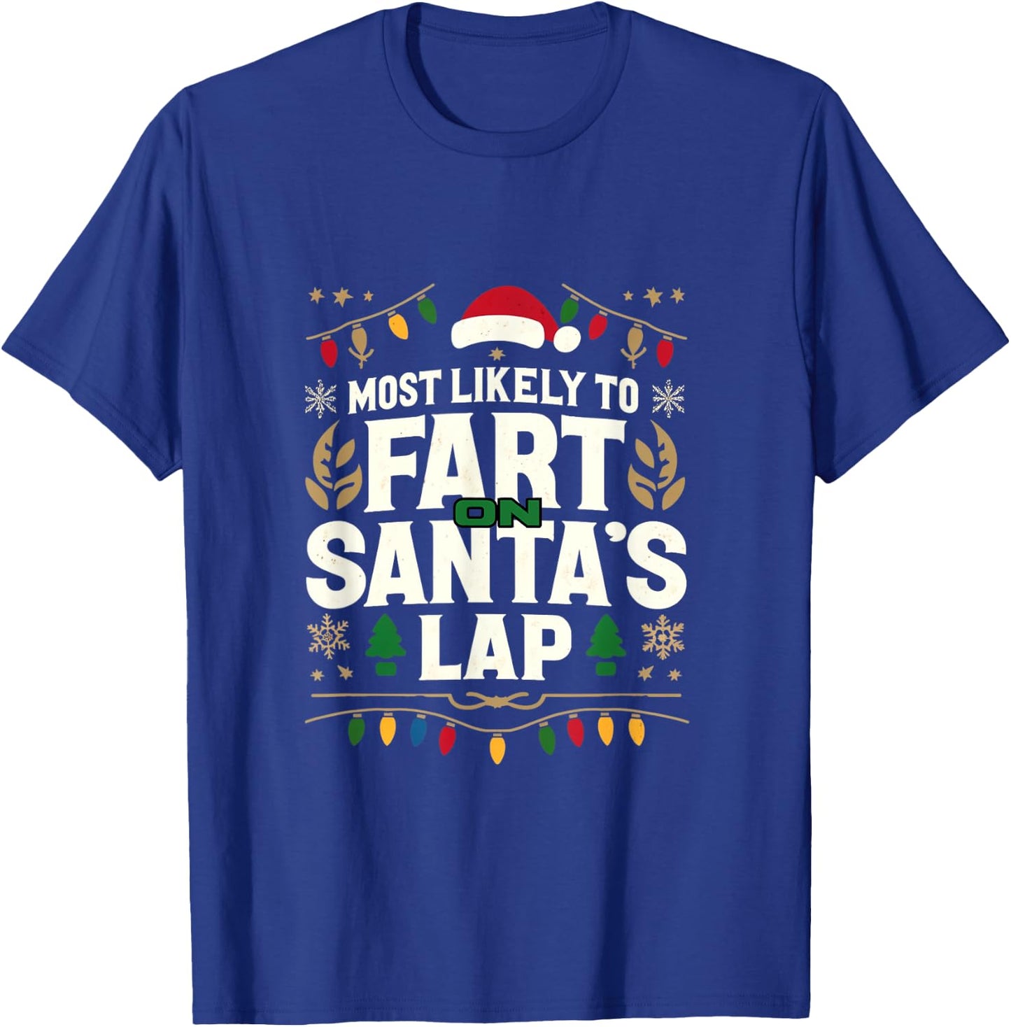 Group Matching Christmas Most Likely To Fart On Santas Lap T-Shirt - T-Shirt | Royal