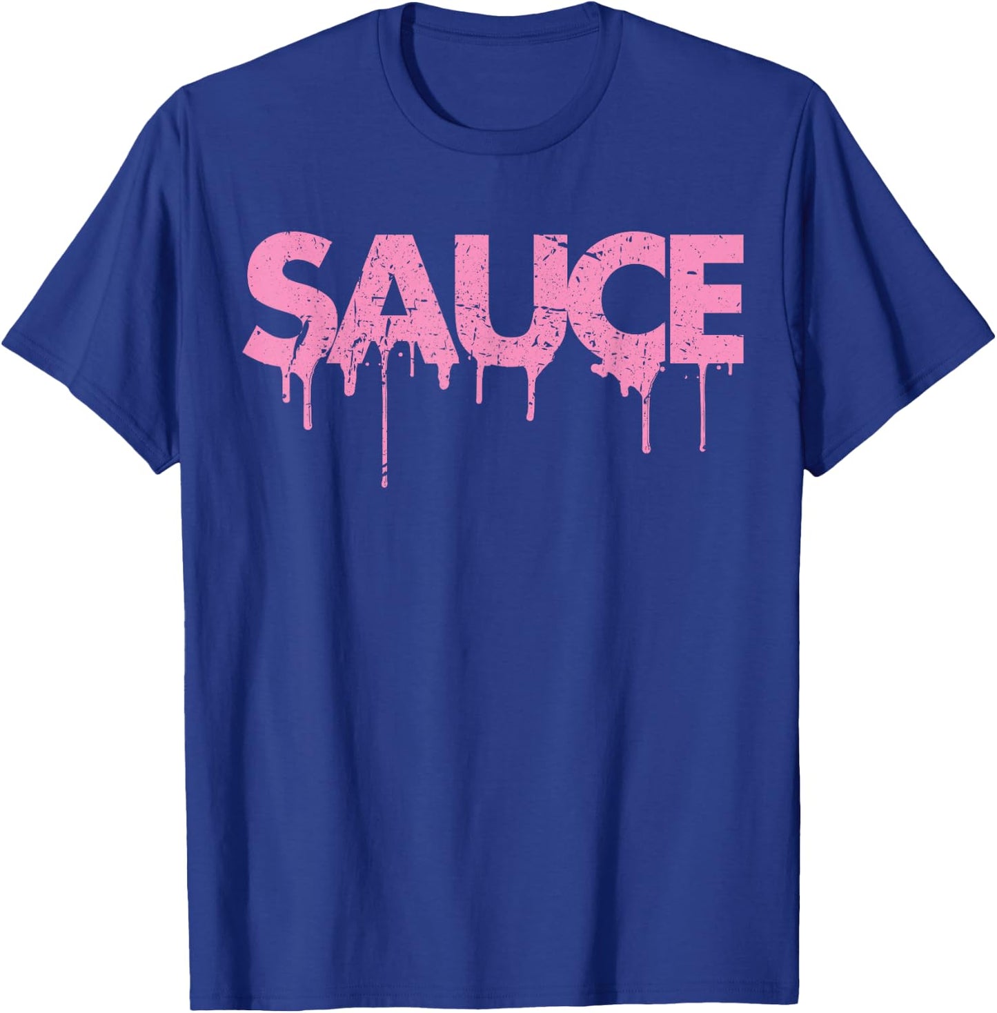 Sauce Melting Trending Dripping Messy Saucy Pink Letters T-Shirt - T-Shirt | Royal