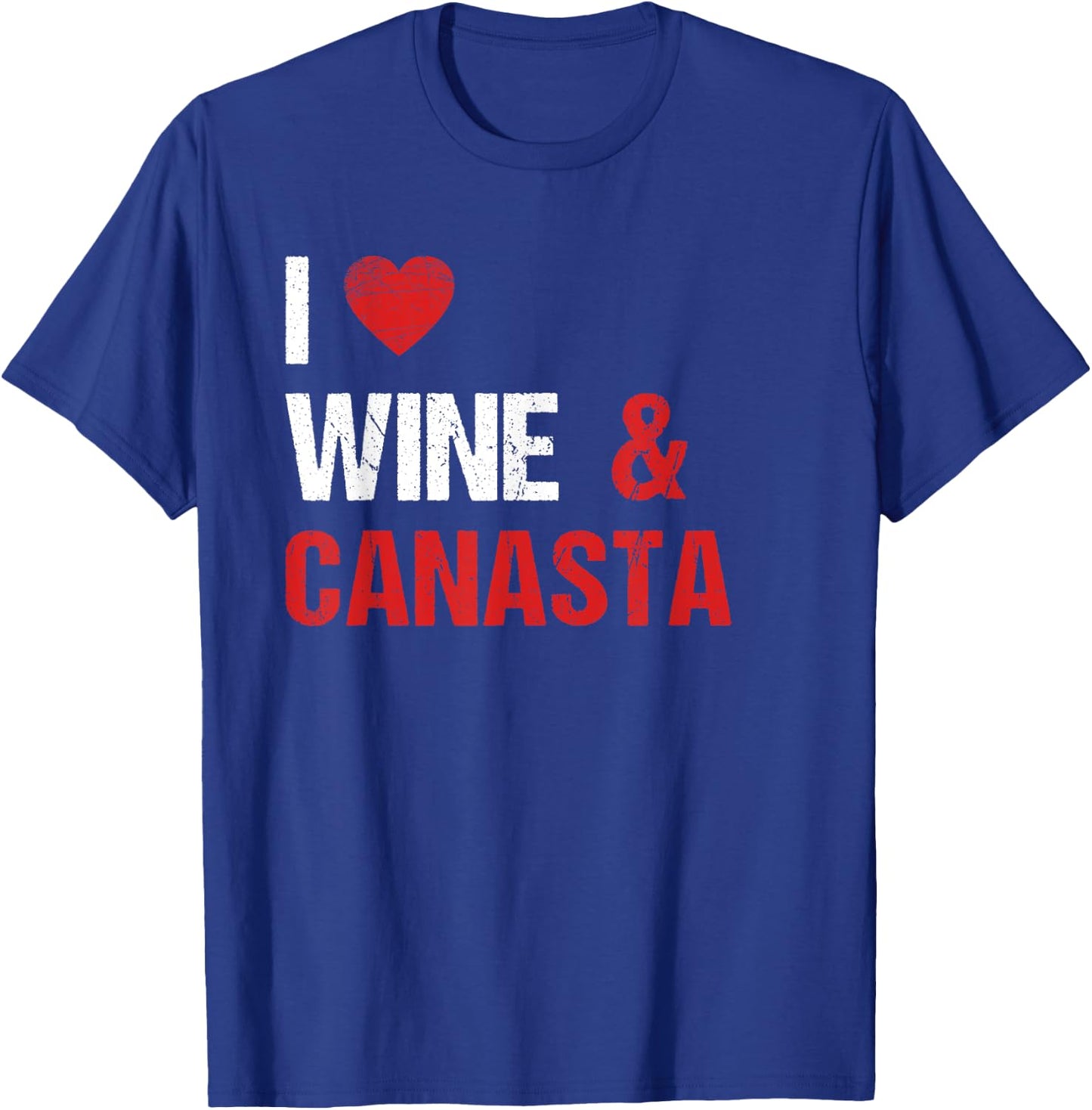 Canasta Card Game Canasta and Wine Lover Funny Sarcastic T-Shirt - T-Shirt | Royal