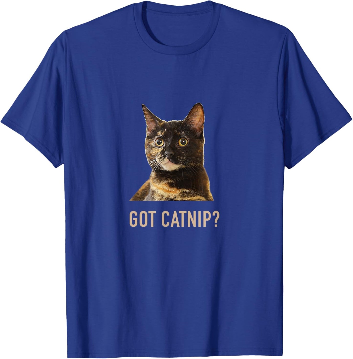 Tortie Cat GOT CATNIP? Tortoiseshell Funny Cat T-Shirt - T-Shirt | Royal