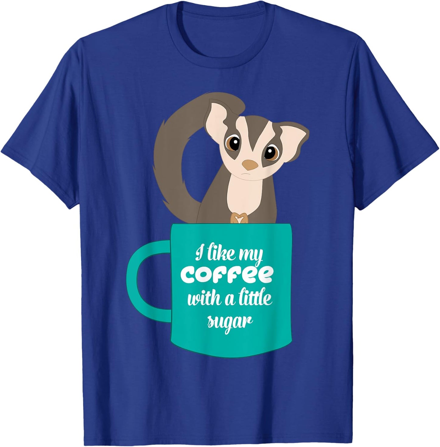 Sugar Glider Gift Sugar Glider and Coffee Lovers T-Shirt - T-Shirt | Royal