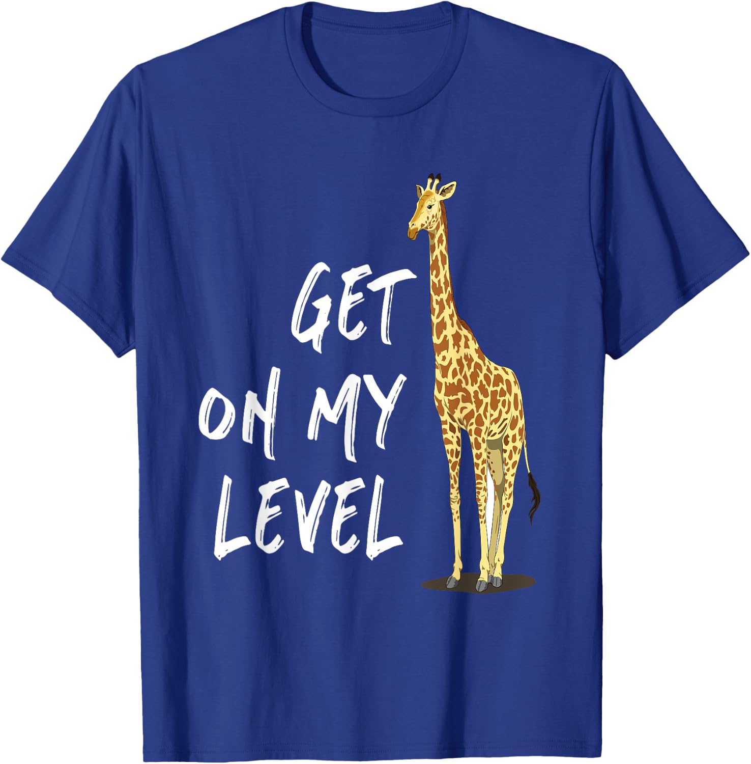 Get on my level - Cool Drawing Print Giraffe T-Shirt - T-Shirt | Royal
