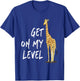 Get on my level - Cool Drawing Print Giraffe T-Shirt - T-Shirt | Royal