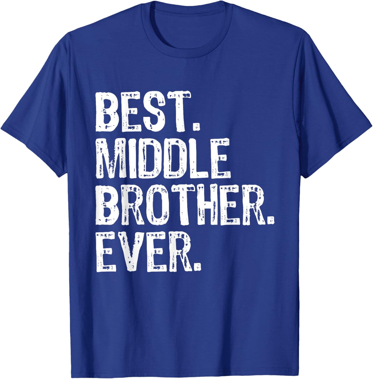 Best Middle Brother Ever Funny T-Shirt - T-Shirt | Royal