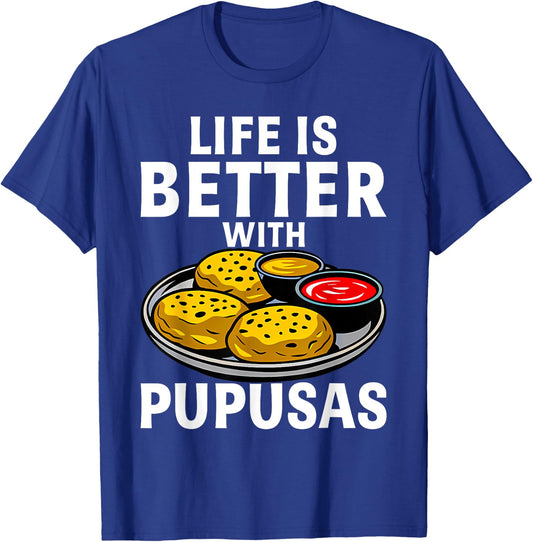Life Is Better With Pupusas El Salvador T-Shirt - T-Shirt | Royal