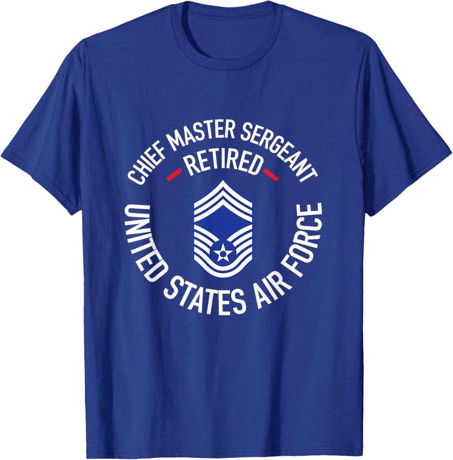 Chief Master Sergeant Retired Air Force Retirement Gifts T-Shirt - T-Shirt | Royal