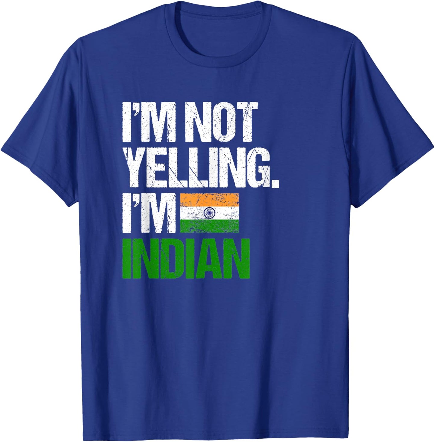 I'm Not Yelling Im Indian T-Shirt - T-Shirt | Royal