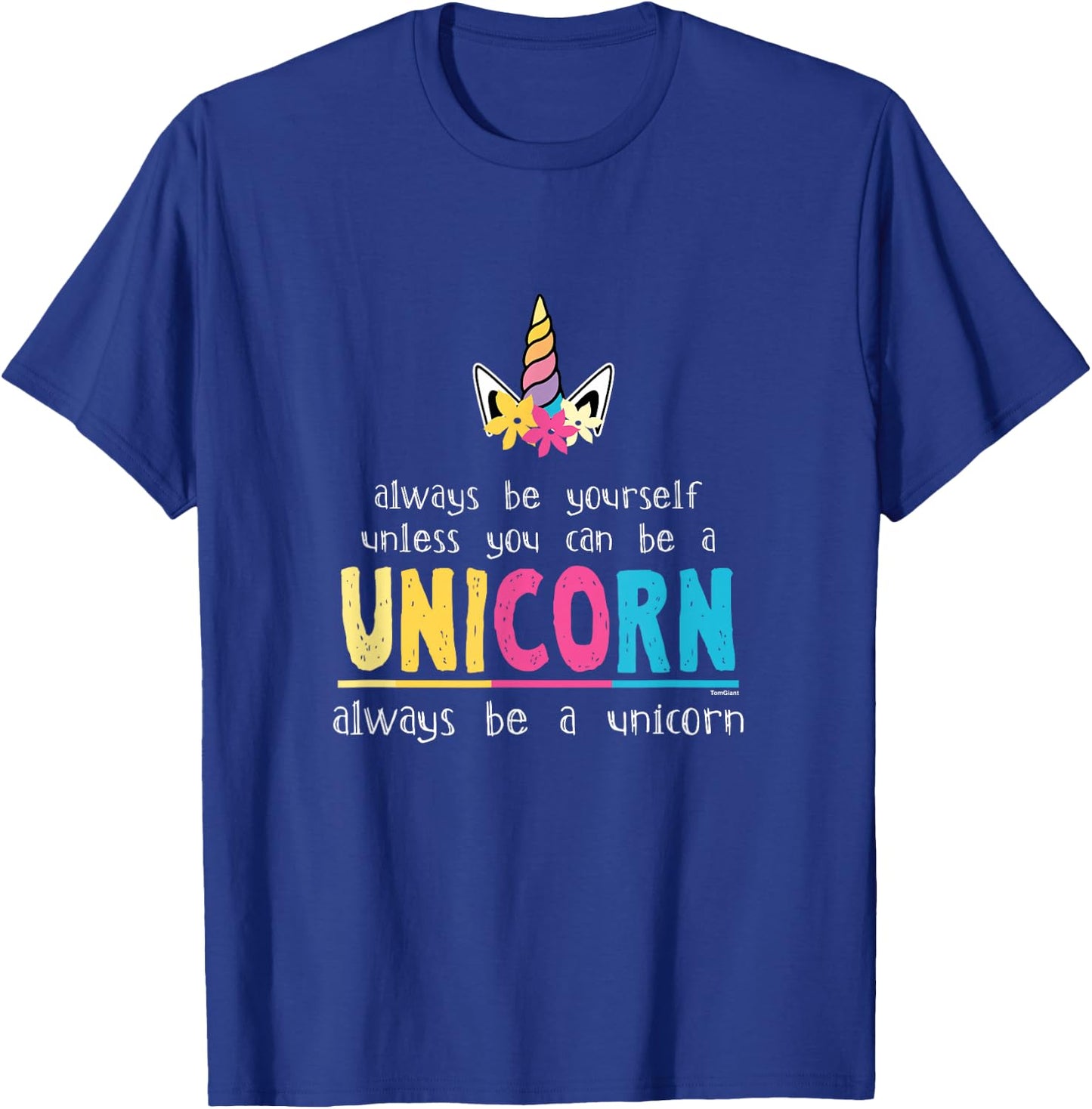 Funny Always Be Yourself Cute Unicorn Girl T Shirt T-Shirt - T-Shirt | Royal