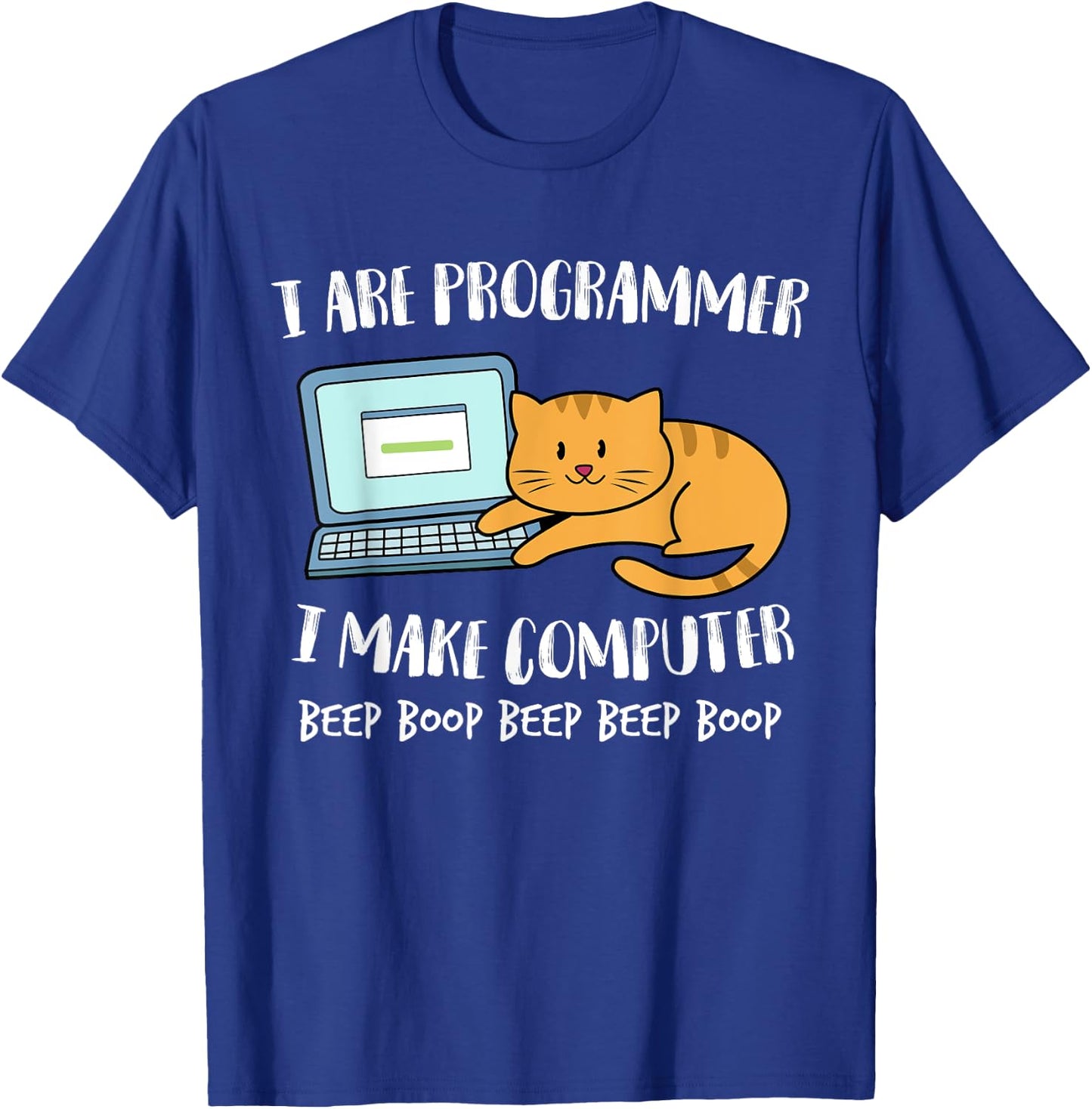 I Are Programmer I Make Computer Beep Funny Cute Cat Men Women Girls Kids T-Shirt - T-Shirt | Royal