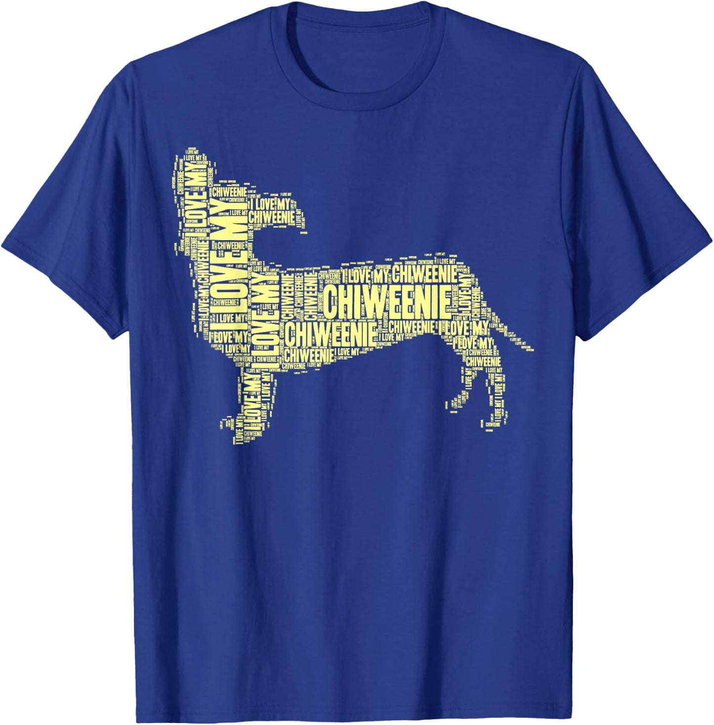 I Love My Chiweenie Word Art Chiweenie Shirt T-Shirt - T-Shirt | Royal