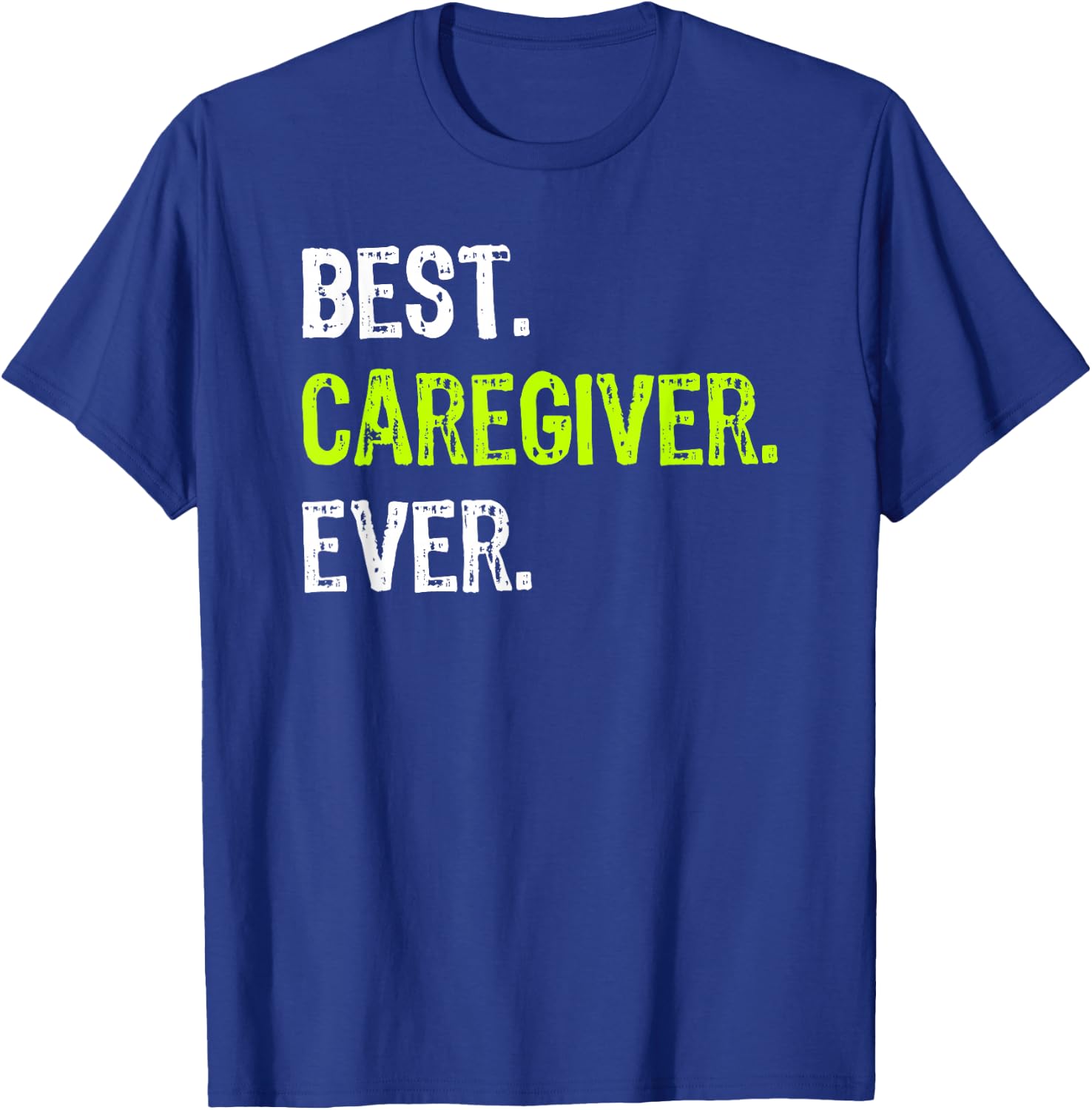 Best CAREGIVER Ever T-Shirt - T-Shirt | Royal