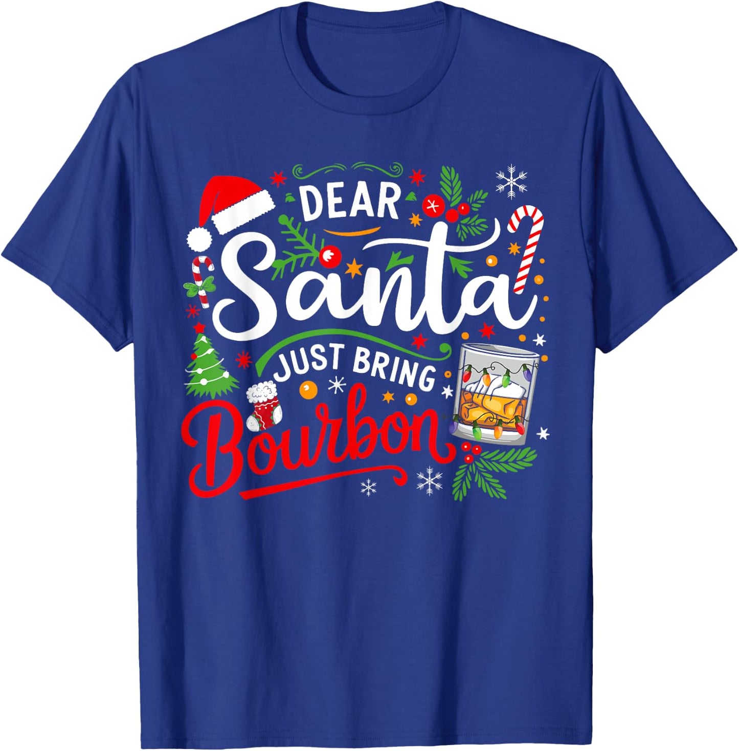 Funny Dear Santa Just Bring Bourbon Christmas Pajamas T-Shirt - T-Shirt | Royal