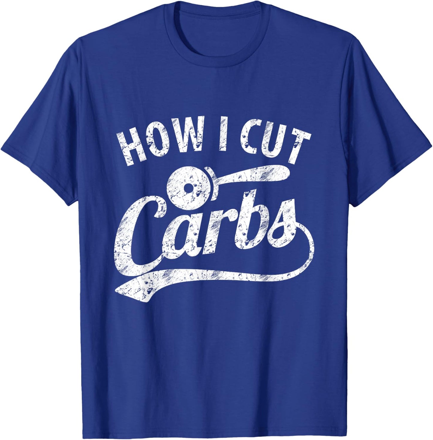 How I cut Carbs T-Shirt - T-Shirt | Royal
